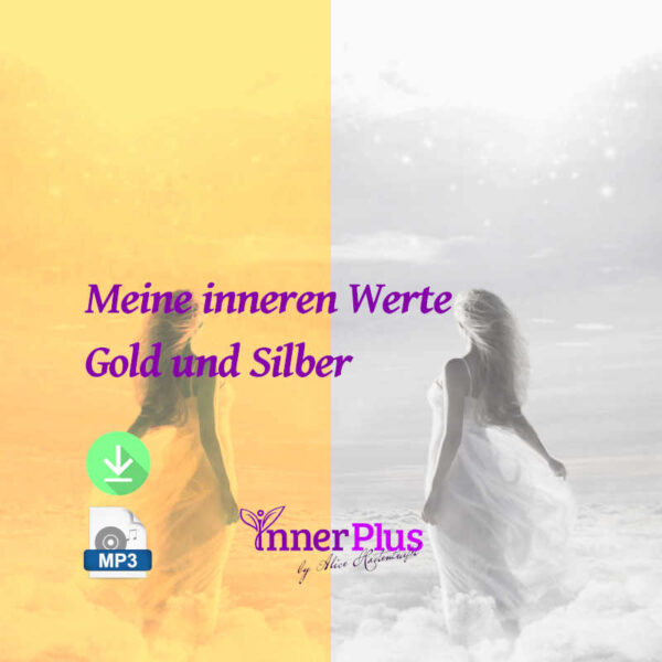 Meine inneren Werte Gold und Silber